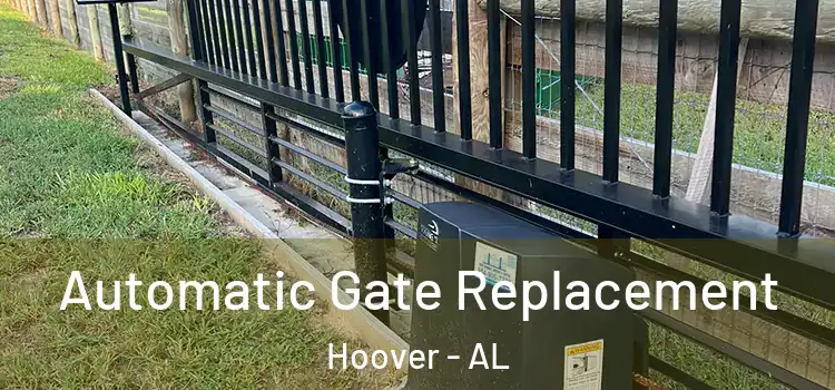 Automatic Gate Replacement Hoover - AL