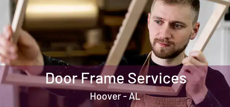Door Frame Services Hoover - AL