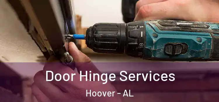  Door Hinge Services Hoover - AL
