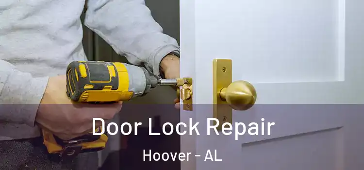 Door Lock Repair Hoover - AL