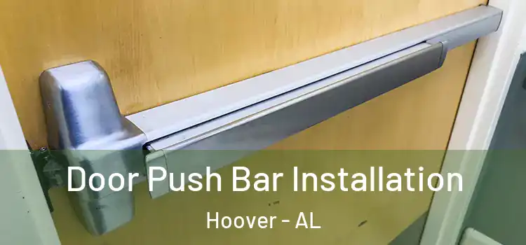  Door Push Bar Installation Hoover - AL
