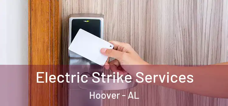  Electric Strike Services Hoover - AL