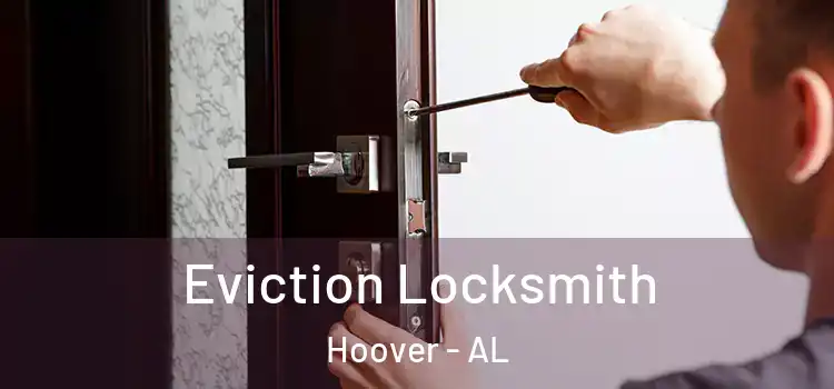 Eviction Locksmith Hoover - AL