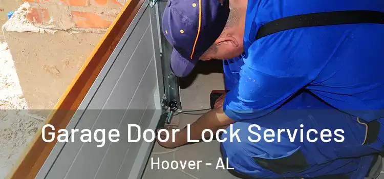  Garage Door Lock Services Hoover - AL