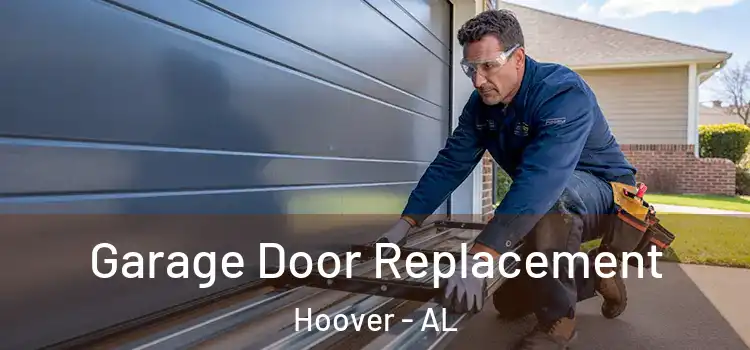  Garage Door Replacement Hoover - AL