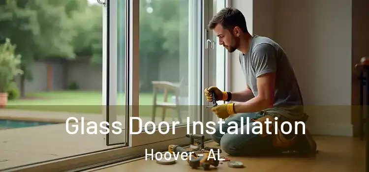  Glass Door Installation Hoover - AL
