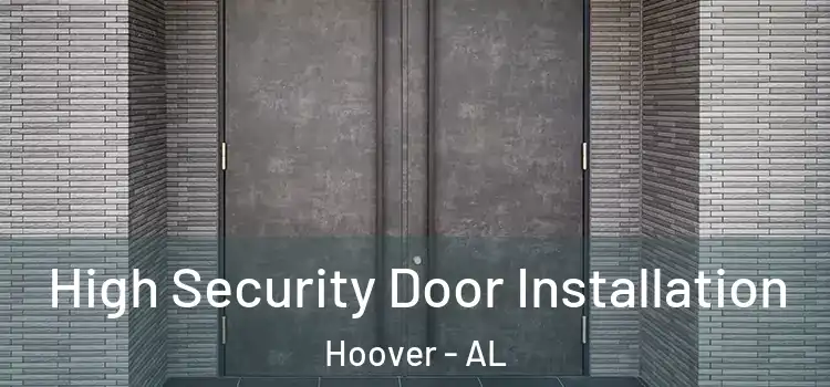 High Security Door Installation Hoover - AL