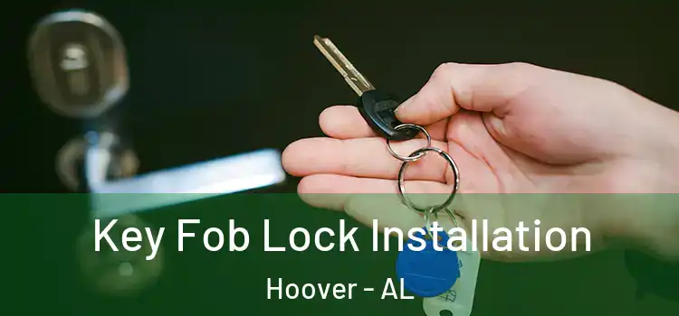  Key Fob Lock Installation Hoover - AL