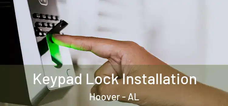 Keypad Lock Installation Hoover - AL