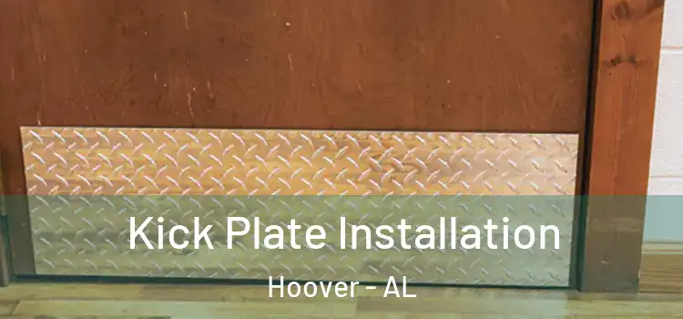  Kick Plate Installation Hoover - AL