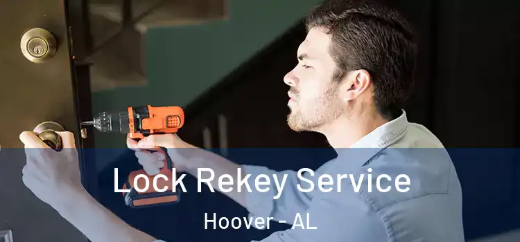  Lock Rekey Service Hoover - AL