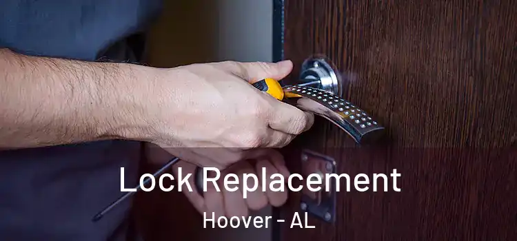 Lock Replacement Hoover - AL