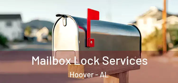 Mailbox Lock Services Hoover - AL