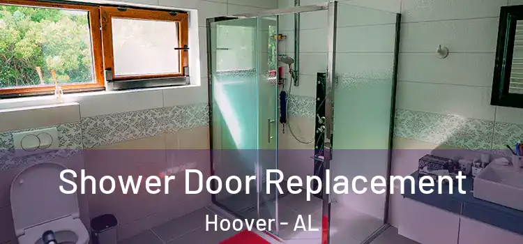 Shower Door Replacement Hoover - AL