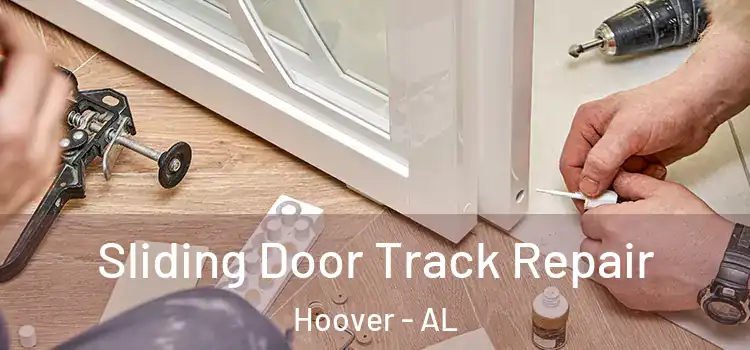 Sliding Door Track Repair Hoover - AL