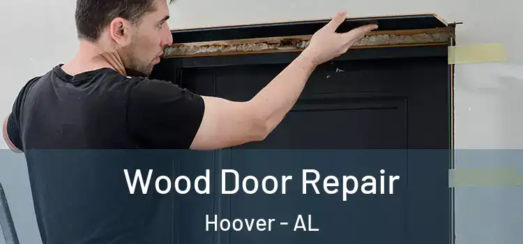  Wood Door Repair Hoover - AL